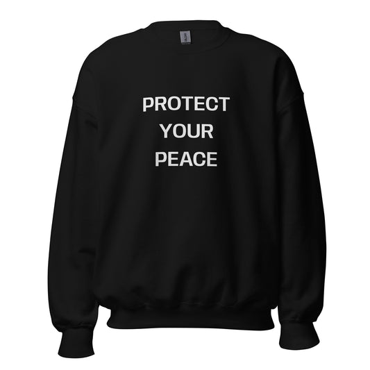 Protect Your Peace Unisex Sweatshirt