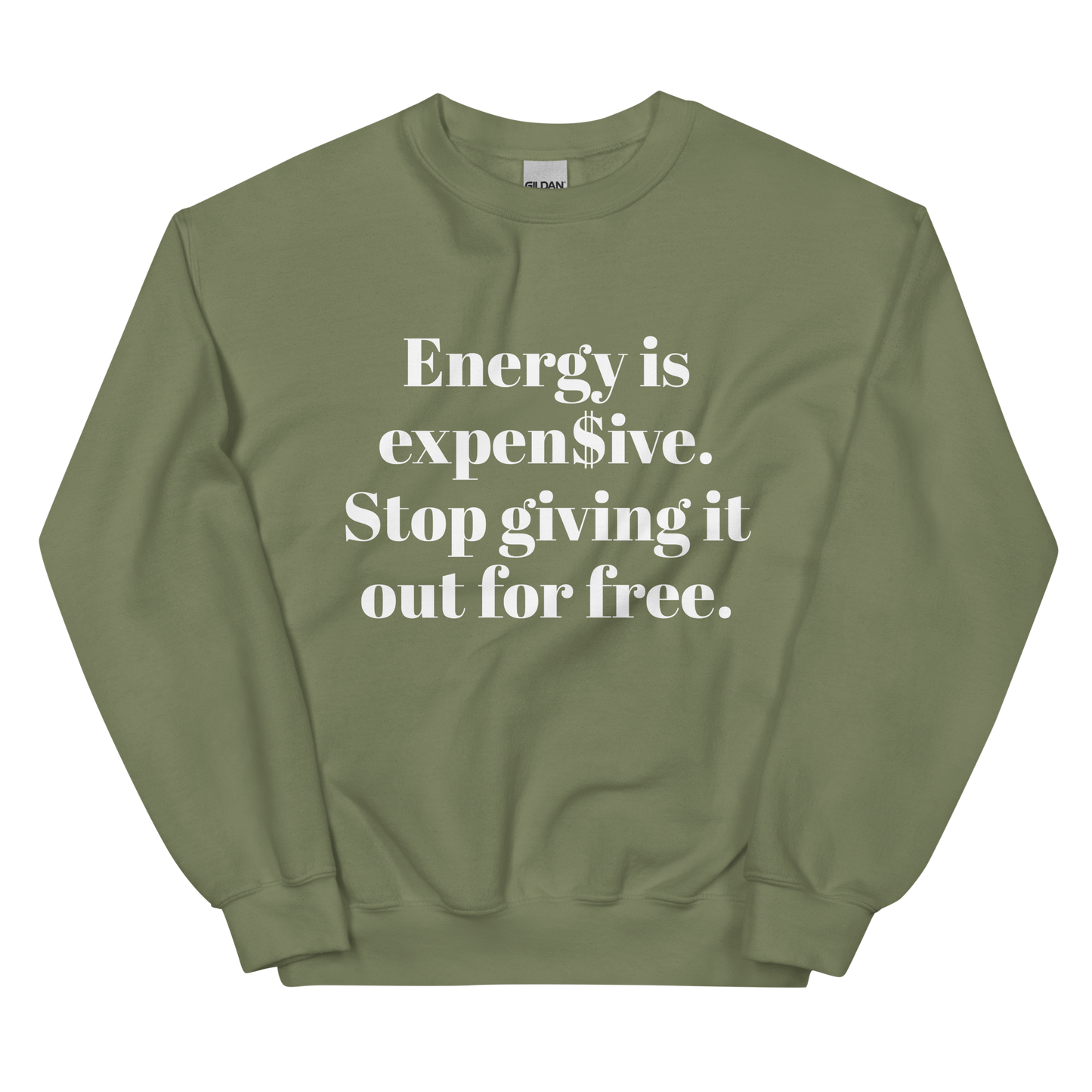 Energy is expen$ive Unisex Sweatshirt