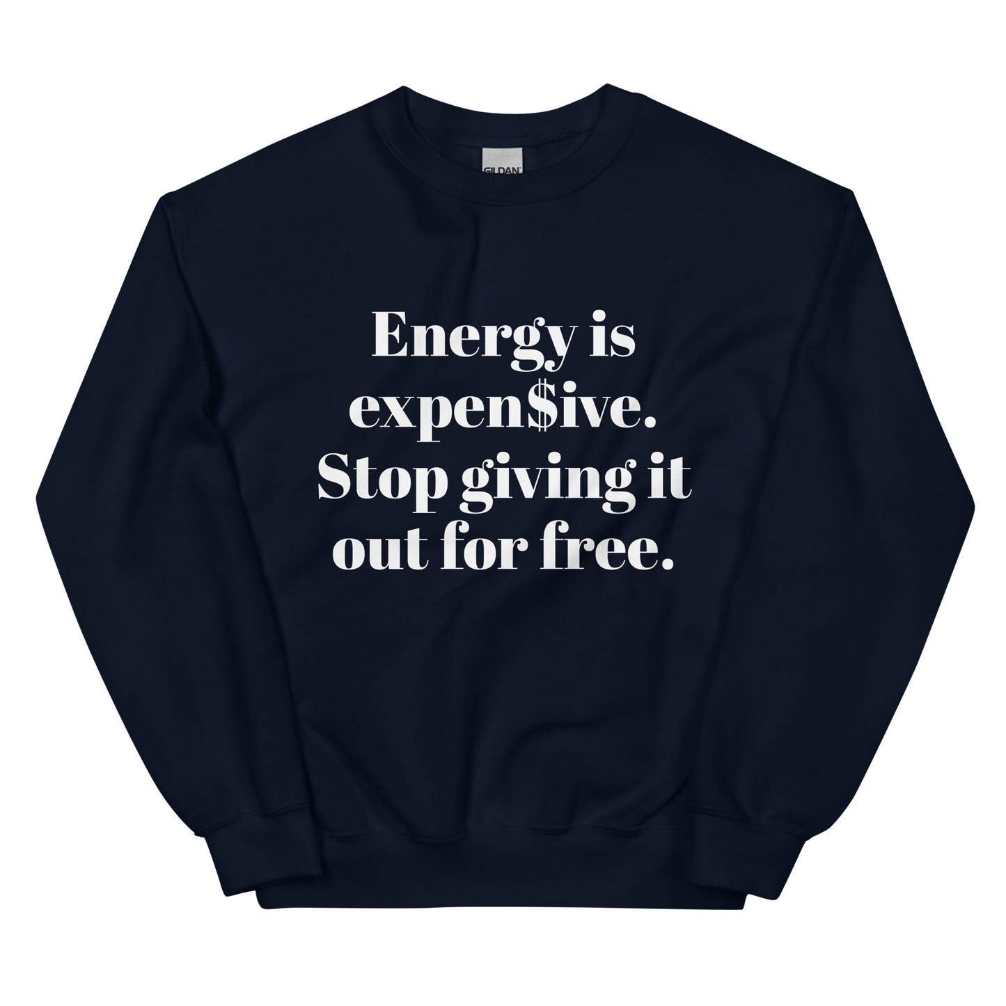 Energy is expen$ive Unisex Sweatshirt