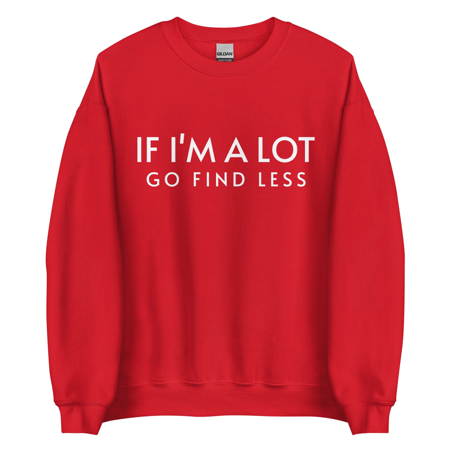 Go Find Less Unisex Sweatshirt