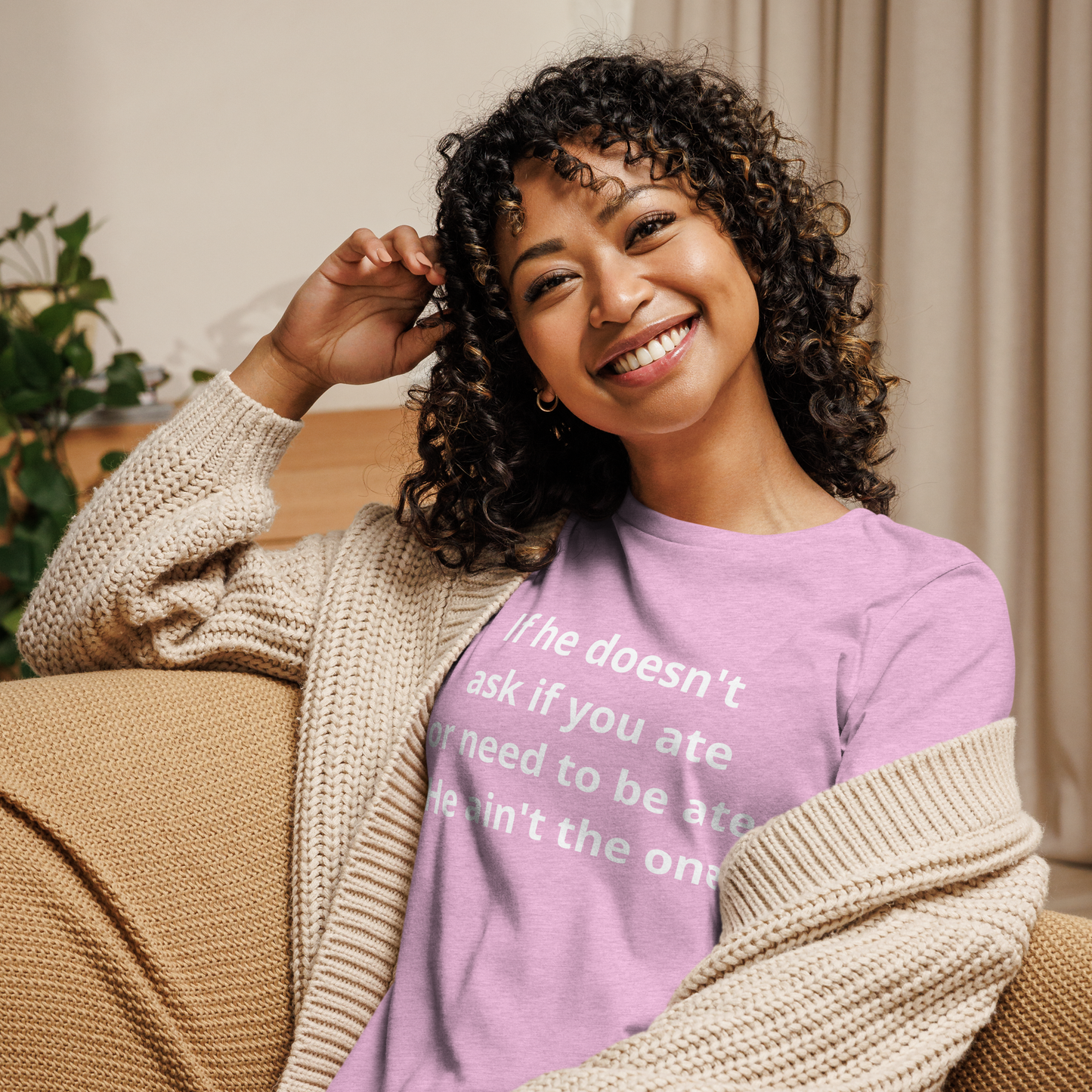 He Ain't The One Women's Relaxed T-Shirt