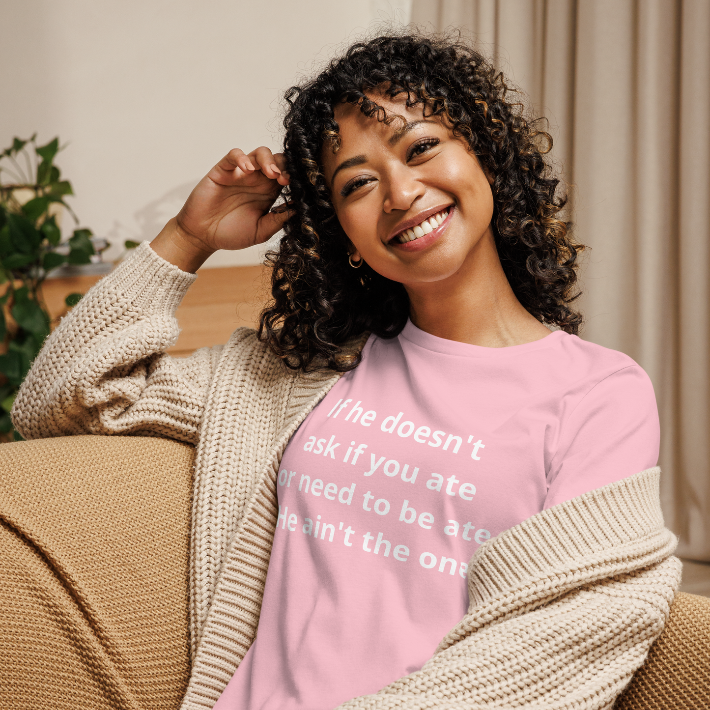 He Ain't The One Women's Relaxed T-Shirt